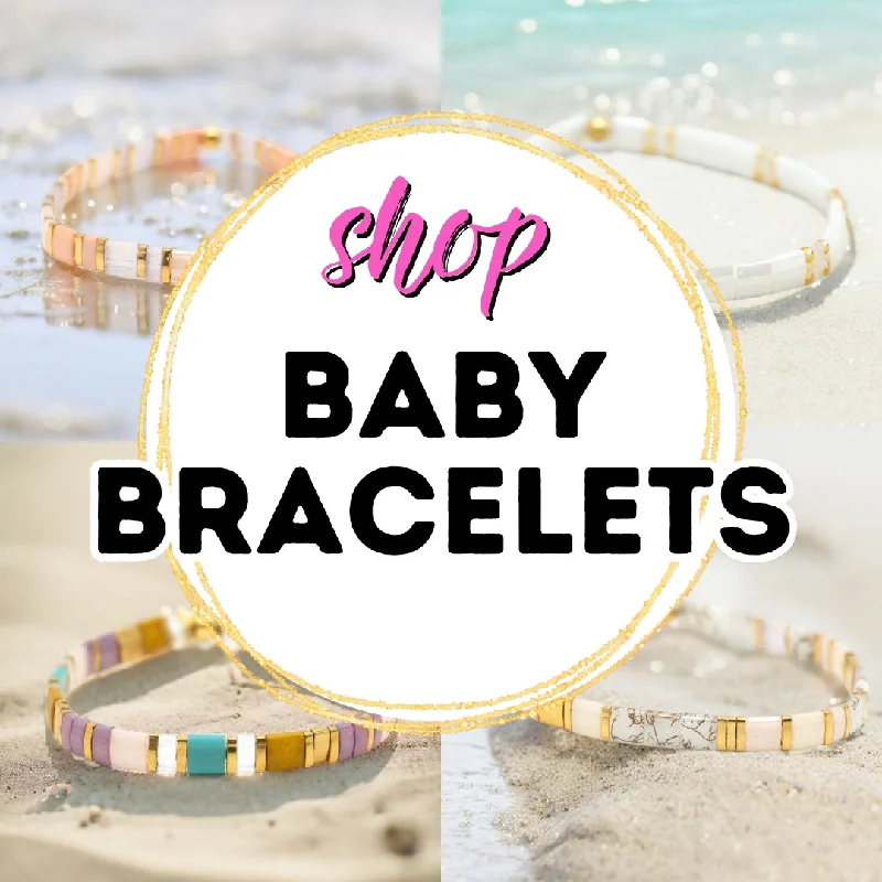 BABY Bracelets - 3.75 inches - 6 STYLES